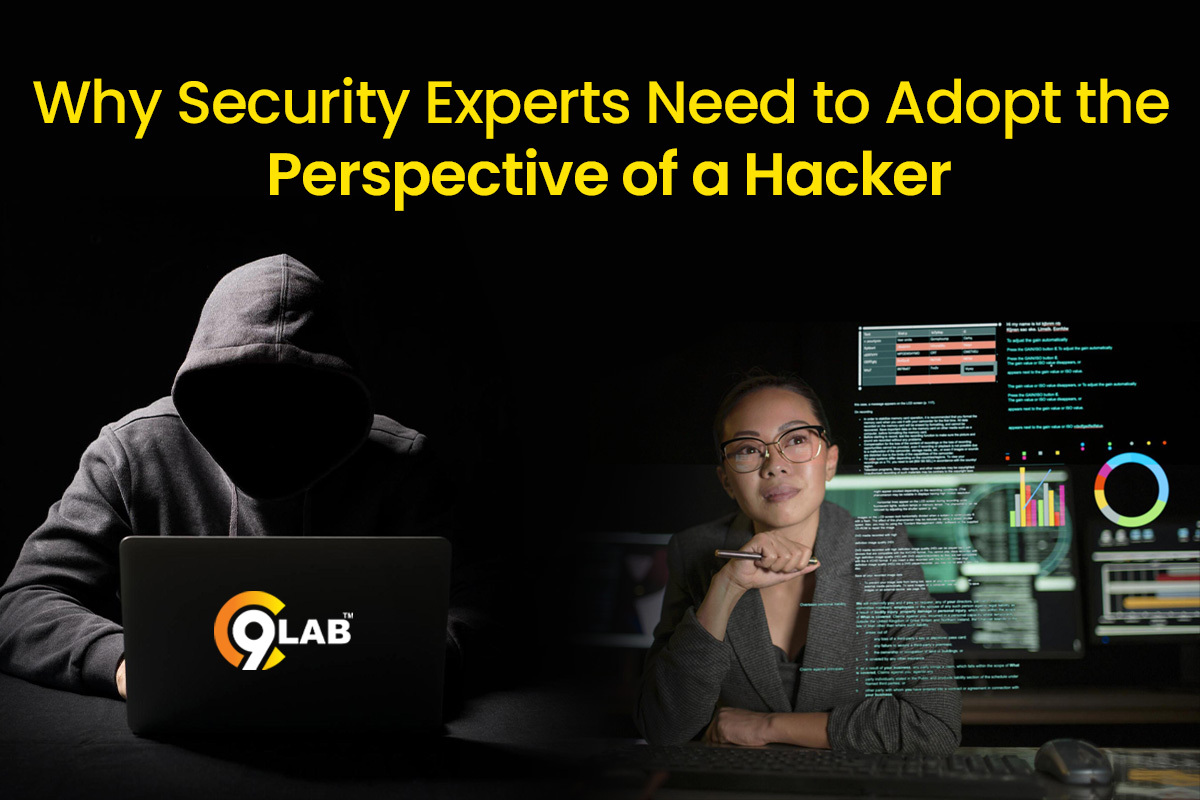 Why Security Experts Need to Adopt the Perspective of a Hacker