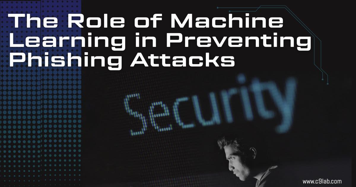 The Role of Machine Learning in Preventing Phishing Attacks
