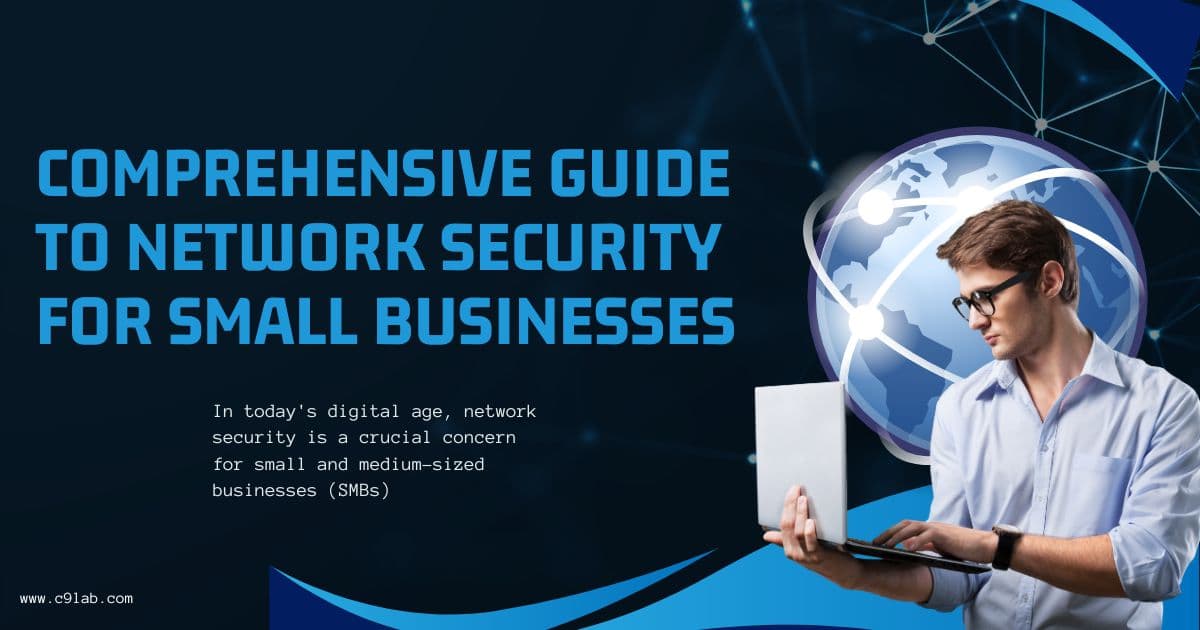 Comprehensive Guide to Network Security for Small Businesses