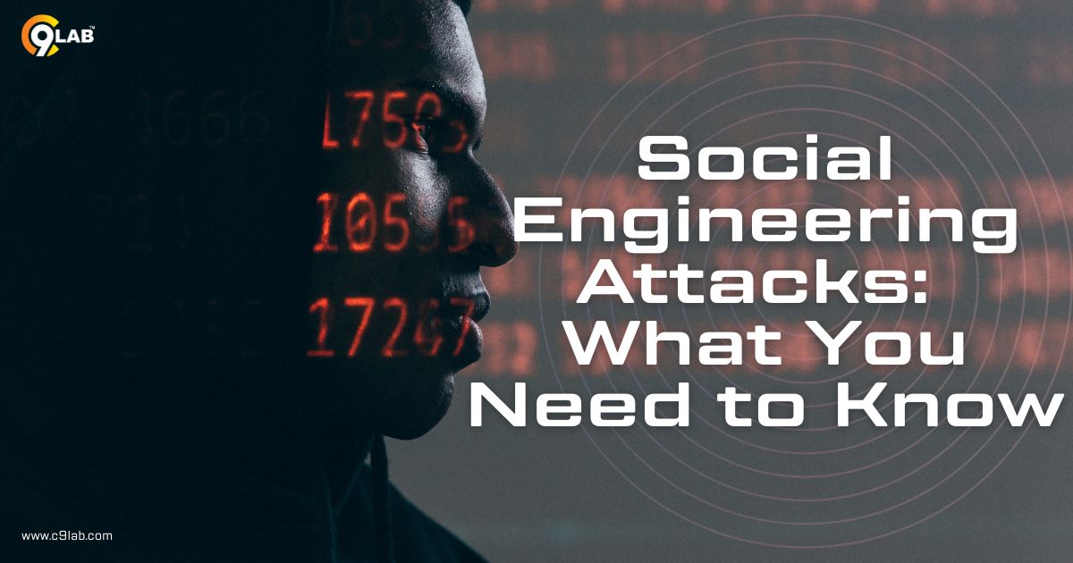 Social Engineering Attacks: What You Need to Know