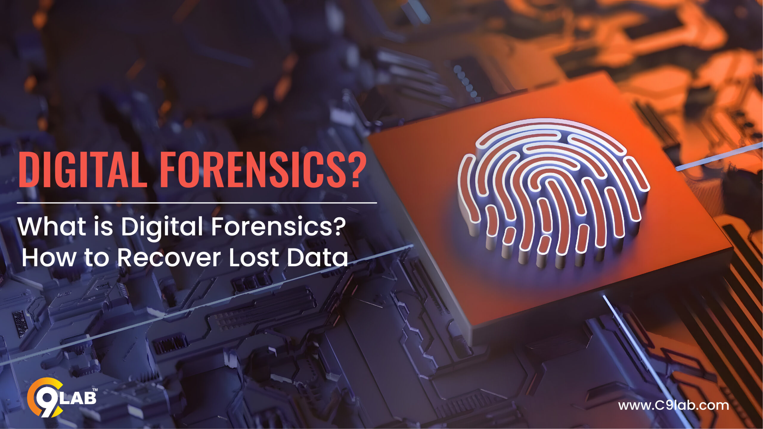 What is Digital Forensics? How to recover lost data